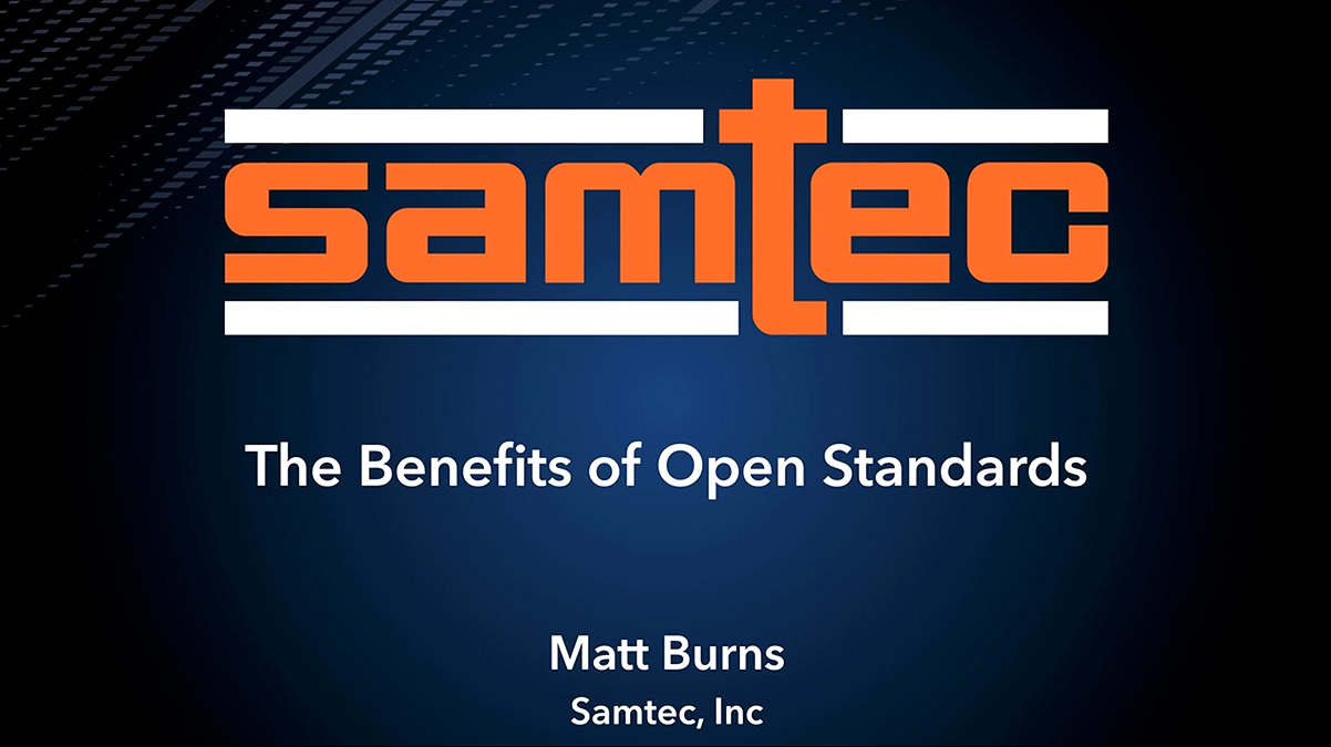 Video thumbnail: Samtec presentation — The Benefits of Open Standards by Matt Burns, Samtec, Inc