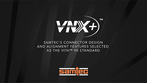 Video - Samtec VITA™ 90 VNX+ Interconnect Solutions